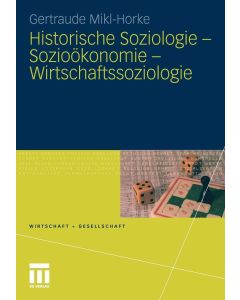 Mikl-Horke • Historische Soziologie - Sozioökonomie - Wirtschaftssoziologie