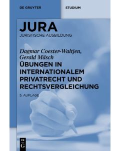 Coester-Waltjen | Mäsch • Übungen in Internationalem Privatrecht und Rechtsvergleichung