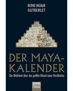 Bernd Ingmar Gutberlet • Der Maya-Kalender
