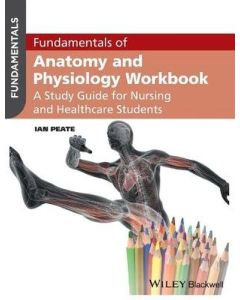 Ian Peate • Fundamentals of Anatomy and Physiology Workbook