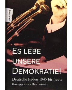 Es lebe unsere Demokratie! • Deutsche Reden 1945 bis heute