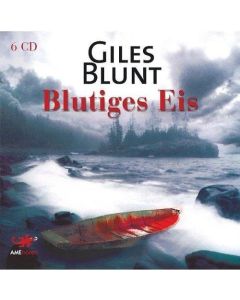 Giles Blunt • Blutiges Eis 6 CDs