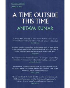 Amitava Kumar • A Time outside this Time