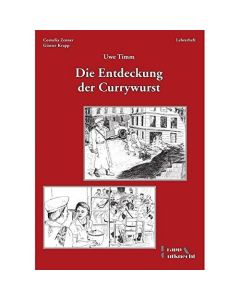 Lehrerheft • Uwe Timm: Die Entdeckung der Currywurst