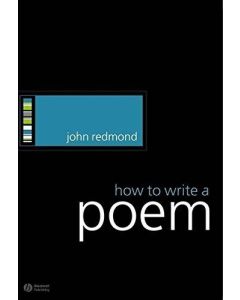 John Redmond • How to Write a Poem