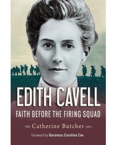 Edith Cavell • Faith before the firing squad
