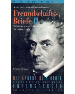 Achim von Arnim und Clemens Brentano • Freundschaftsbriefe II