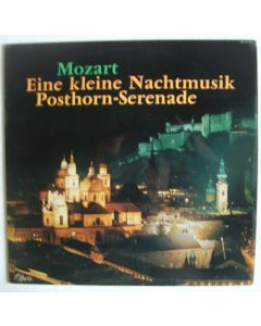 Wolfgang Amadeus Mozart (1756-1791) • Eine Kleine Nachtmusik / Posthorn-Serenade LP