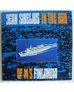Jean Sibelius in the Bar of M/S Finlandia LP