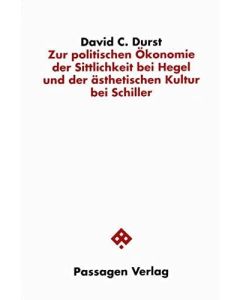 David C. Durst • Zur politischen Ökonomie der Sittlichkeit bei Hegel...