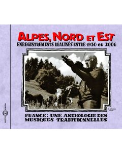 Alpes, Nord et Est • Enregistrements réalisés entre 1930 et 2006 CD