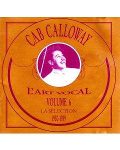 Cab Calloway • L'Art vocal Volume 6 (1930-1939) CD