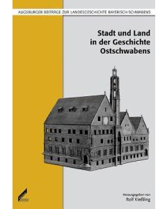 Stadt und Land in der Geschichte Ostschwabens