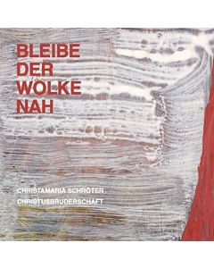 Christamaria Schröter • Bleibe der Wolke nah