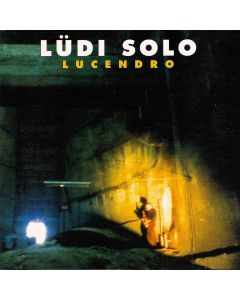 Werner Lüdi • Solo | Lucendro CD