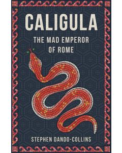 Stephen Dando-Collins • Caligula