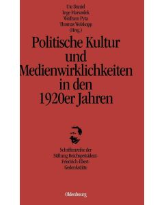 Politische Kultur und Medienwirklichkeiten in den 1920er Jahren