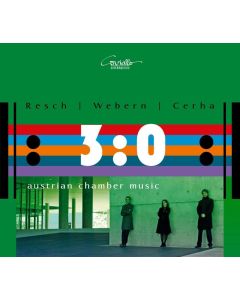 Trio 3:0 • Resch | Webern | Cerha CD