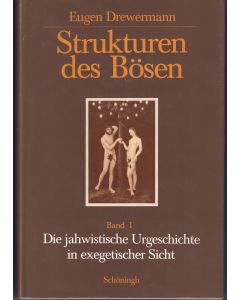 Eugen Drewermann • Strukturen des Bösen, Band 1