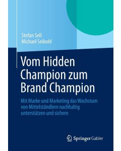 Stefan Sell | Michael Seibold • Vom Hidden Champion zum Brand Champion