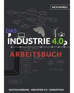 Nicki Borell • Das Industrie 4.0 Arbeitsbuch