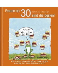 Frauen ab 30 sind die besten!