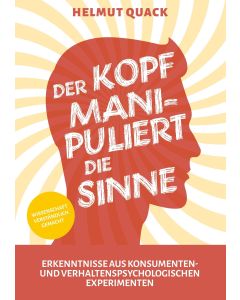 Helmut Quack • Der Kopf manipuliert die Sinne