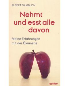 Albert Damblon • Nehmt und esst alle davon