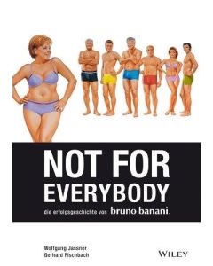 Not for Everybody • Die Erfolgsgeschichte von Bruno Banani