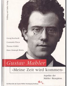 Gustav Mahler • Meine Zeit wird kommen