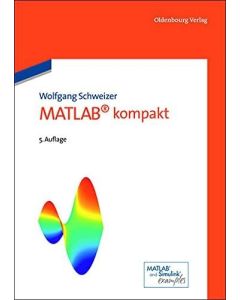 Wolfgang Schweizer • Matlab kompakt