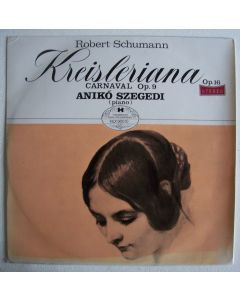 Anikó Szegedi: Robert Schumann (1810-1856) • Kreisleriana LP