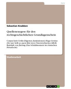 Sebastian Knabben: Quellenexegese für den rechtsgeschichtlichen Grundlagenschein