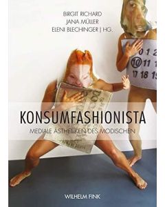 Konsumfashionista • Mediale Ästhetiken des Modischen