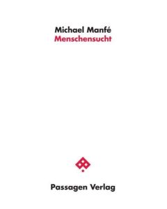 Michael Manfé • Menschensucht