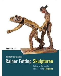 Rainer Fetting • Skulpturen | Sculptures