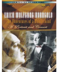 Erich Wolfgang Korngold (1897-1957) • The Adventures of a Wunderkind DVD
