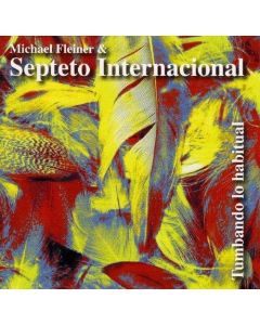 Michael Fleiner & Septeto Internacional • Tumbando lo habitual CD