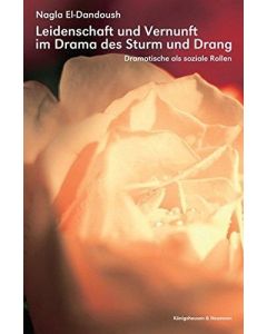 Nagla El Dandoush • Leidenschaft und Vernunft im Drama des Sturm und Drang