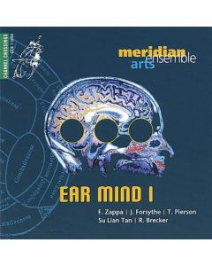Meridian Arts Ensemble • Ear Mind I CD