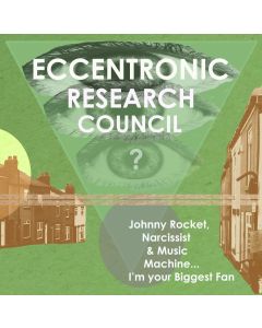 Eccentronic Research Council • Johnny Rocket, Narcissist & Music... LP+12"+CD