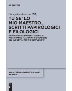 Tu se' lo mio maestro... Scritti papirologici e filologici