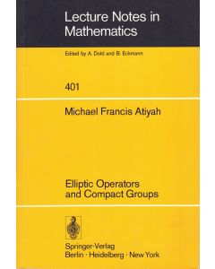 Michael Francis Atiyah • Elliptic Operators and Compact Groups