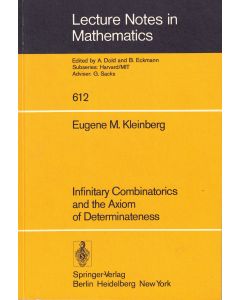 Eugene M. Kleinberg • Infinitary Combinatorics and the Axiom of Determinateness
