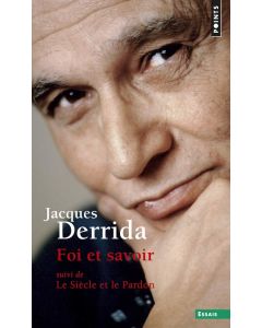 Jacques Derrida • Foi et savoir
