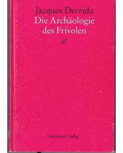 Jacques Derrida • Archäologie des Frivolen