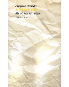 Jacques Derrida • Als ob ich tot wäre - As if I were Dead