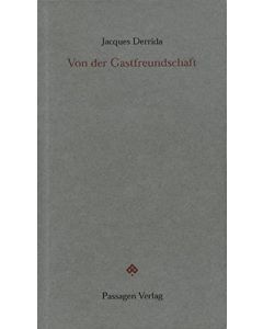 Jacques Derrida • Von der Gastfreundschaft