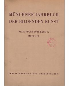 Münchner Jahrbuch der bildenden Kunst 1933 Band X Heft 3/4