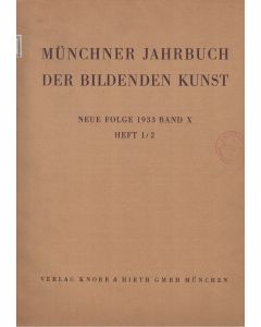 Münchner Jahrbuch der bildenden Kunst 1933 Band X Heft 1/2
